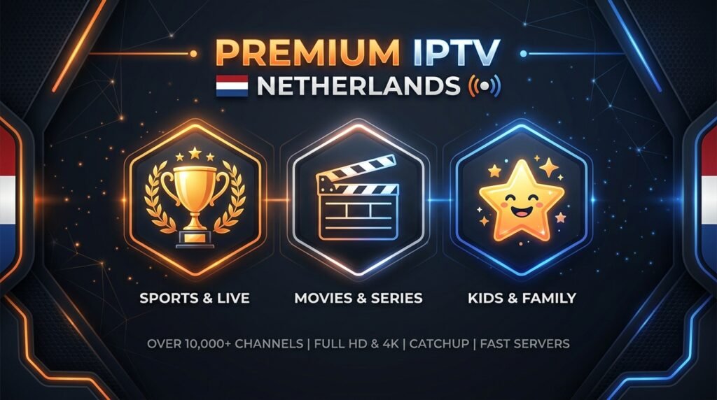 Best premium IPTV package Netherlands sports movies kids channels 2026